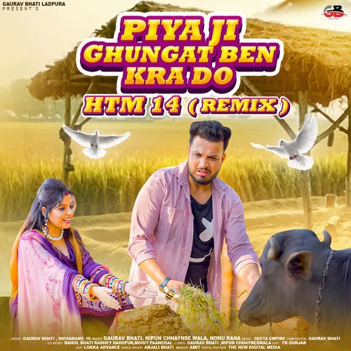 Piya Ji Ghunghat Ben Kra Do 14 HTM 14 (Remix) Nonu Rana MP3 Download