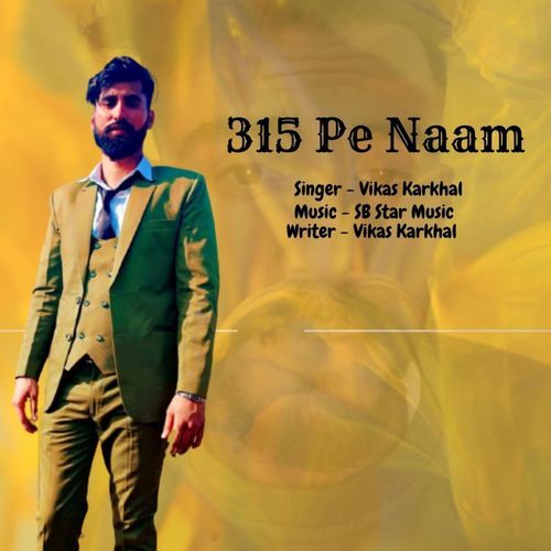 315 Pe Naam Vikash Karkhal MP3 Download