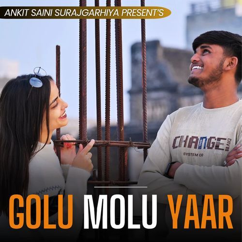 Golu Molu Yaar Ankit Saini Surajgarhiya MP3 Download