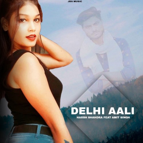 Delhi Aali Harsh Shahdra MP3 Download