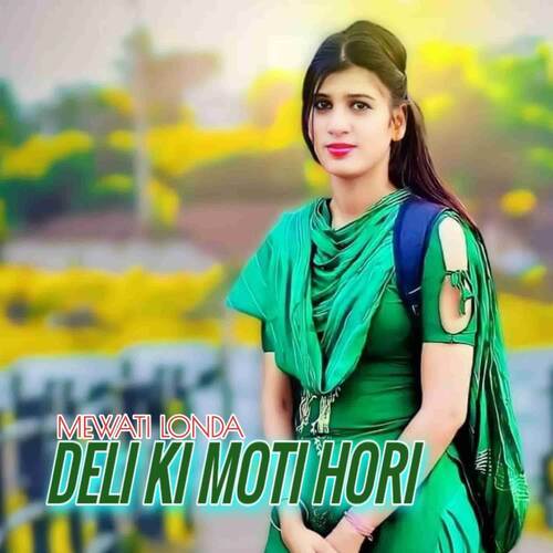 Deli ki Moti Hori Mewati londa MP3 Download