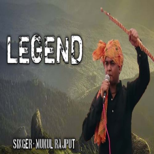 Legend Mukul Rajput MP3 Download