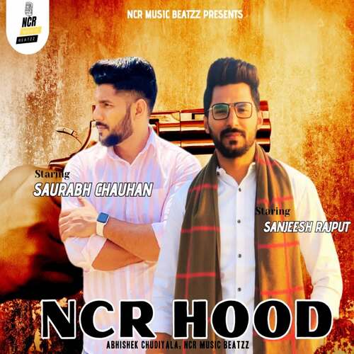 NCR HOOD (feat. Saurabh Chauhan, Sanjeesh Rajput) Abhishek Chudiyala MP3 Download
