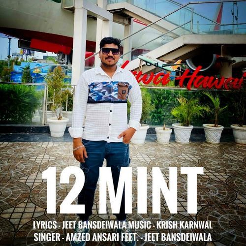 12 Mint Amzed Ansari MP3 Download