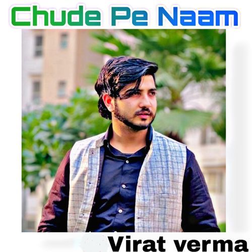 Chude Pe Naam VIRAT VERMA MP3 Download