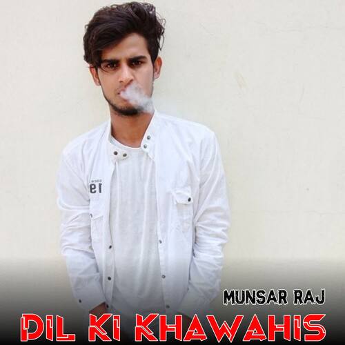 Dil Ki Khawahis Munsar Raj MP3 Download