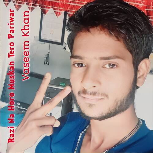 Razi Na Horo Muskan Tero Pariwar Vaseem Khan MP3 Download