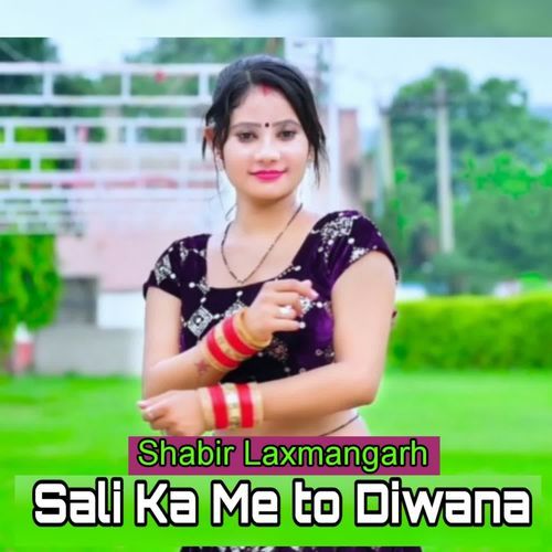 Sali Ka Me to Diwana Shabir Laxmangarh MP3 Download