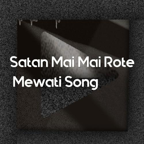 Satan Mai Mai Rote Mewati Song Mukeem Bheelamya MP3 Download