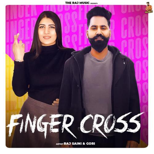 Finger Cross Raj Saini MP3 Download