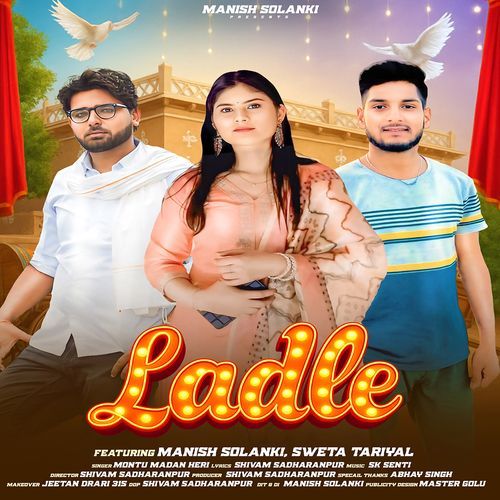 Ladle (feat. Manish Solanki, Sweta Triyal) Montu Madan Heri MP3 Download