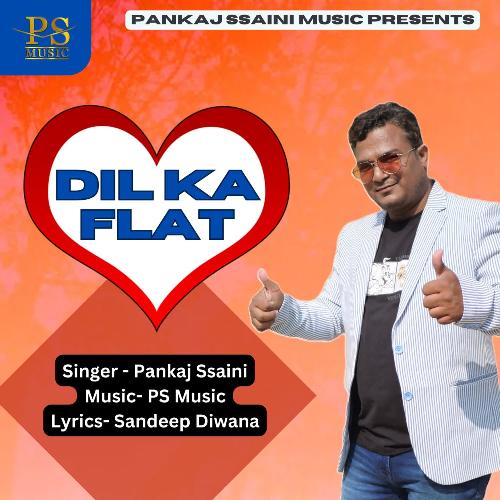 Dil Ka Flat Pankaj Ssaini MP3 Download