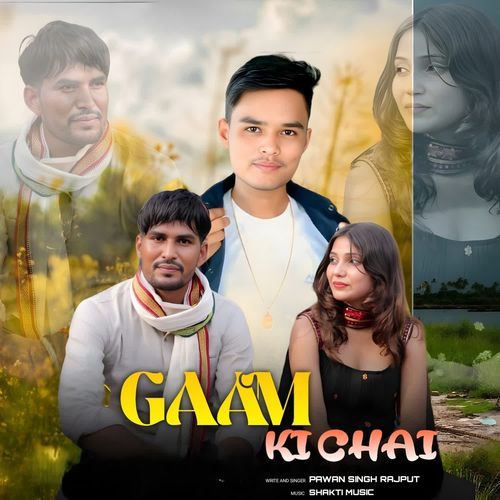 GAAM KI CHAI Pawan singh rajput MP3 Download