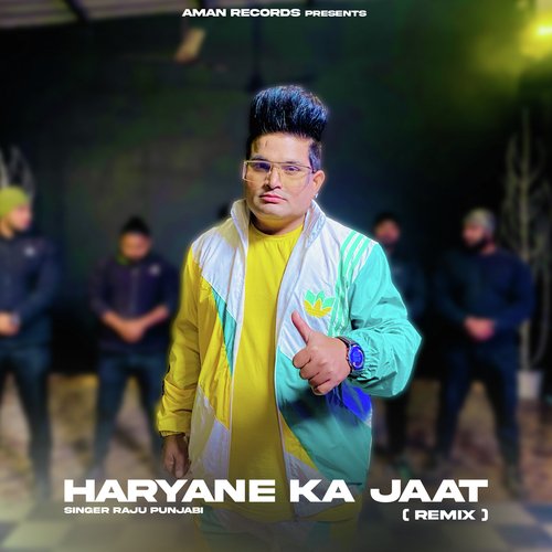 Haryane Ka Jaat (Remix) Raju Punjabi MP3 Download