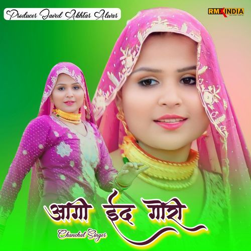 Aagi Eid Gori Chanchal singer MP3 Download