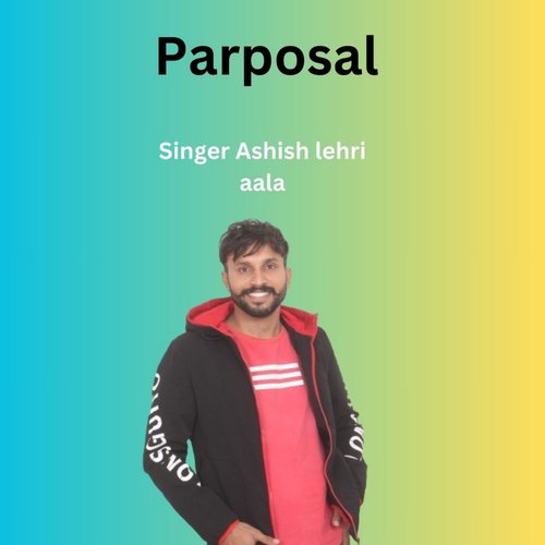 Parposal Ashish lehri aala MP3 Download