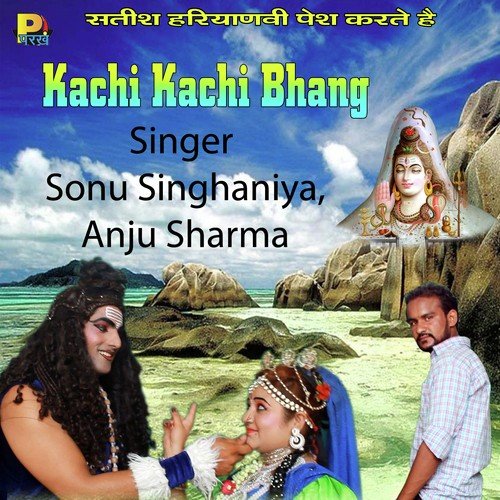 Kachi Kachi Bhang Sonu Singhaniya MP3 Download