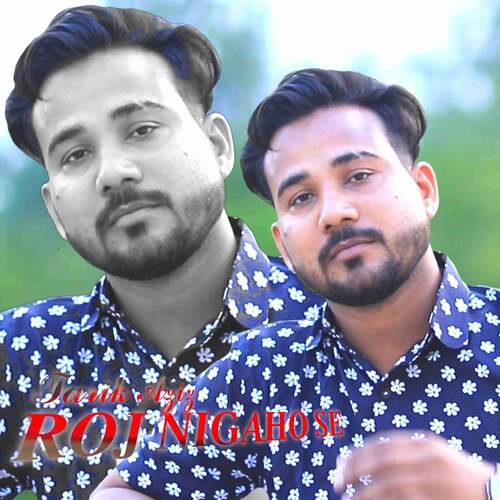 Roj Nigaho Se Tarik Aziz MP3 Download