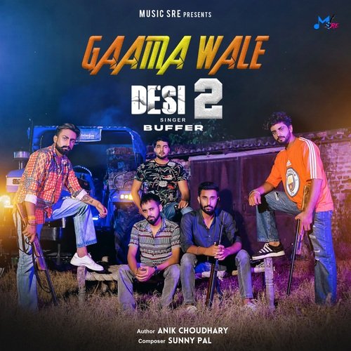 Gaama Wale Desi 2 Buffer MP3 Download