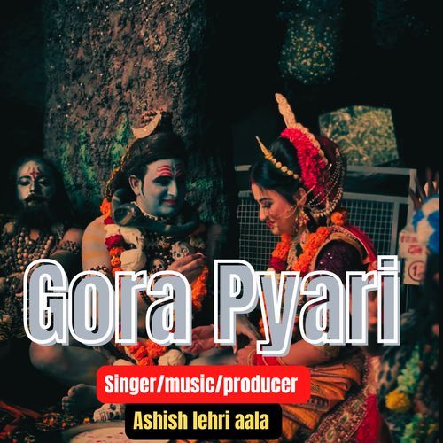Gora Pyari Ashish lehri aala MP3 Download