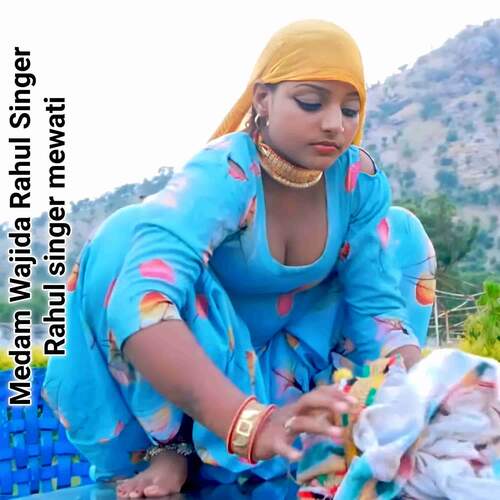 Medam Wajida Rahul Singer Rahul Singer Mewati MP3 Download