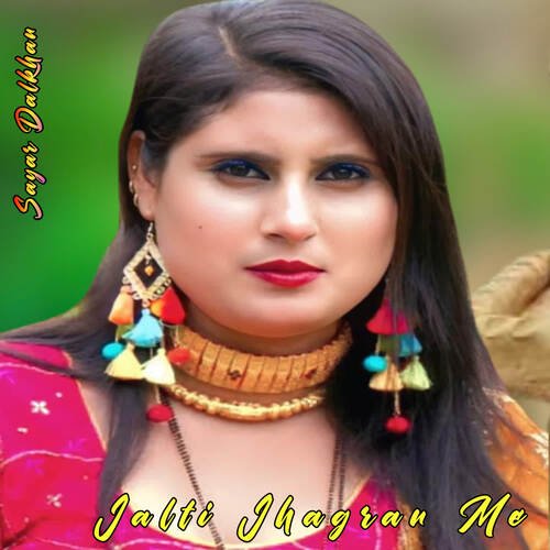 Jalti Jhagran Me Sayar Dalkhan MP3 Download