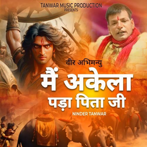 Mein Akela Pada Pitaji (Veer Abhimanyu) Ninder Tanwar MP3 Download