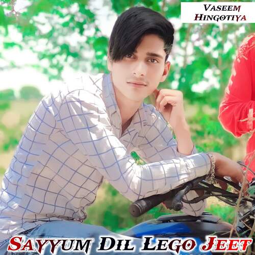 Sayyum Dil Lego Jeet Vaseem Hingotiya MP3 Download