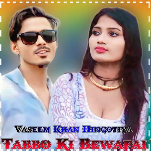 Tabbo Ki Bewafai Vaseem Khan Hingotiya MP3 Download