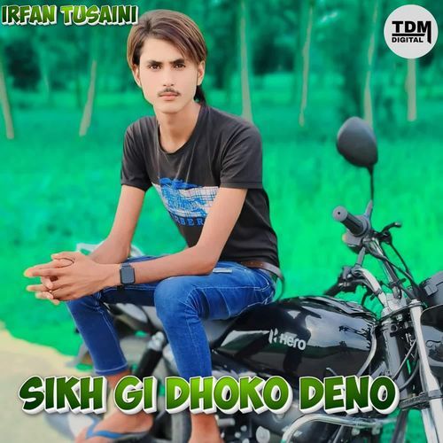 Sikh Gi Dhoko Deno Irfan Tusaini MP3 Download