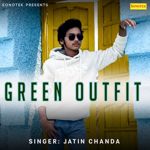 Green Outfit Jatin Chanda MP3 Download