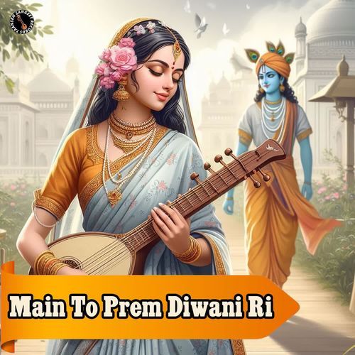 Main To Prem Diwani Ri Bhakt Ramniwas Sunariya MP3 Download