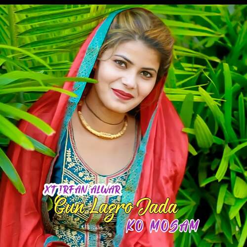 Gun Lagro Jada Ko Mosam XT IRFAN ALWAR MP3 Download