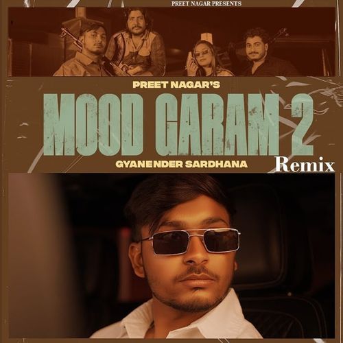 Mood Garam 2 (Remix) Gyanender Sardhana MP3 Download