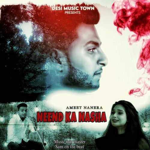 Neend Ka Nasha Ameet Nanera MP3 Download