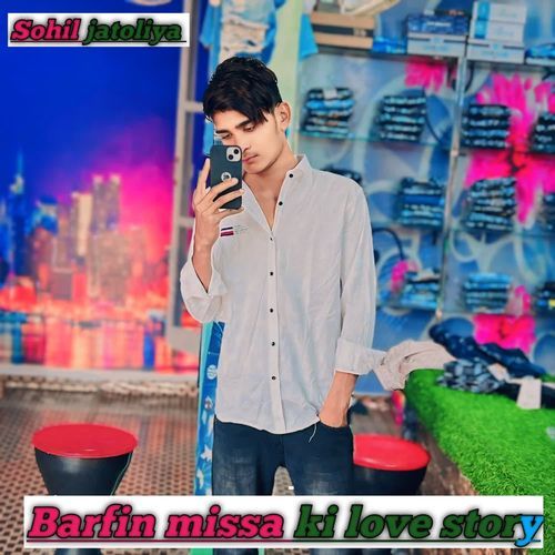 Barfin missa ki love story Sohil Jatoliya MP3 Download