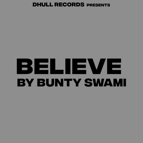 Believe Bunty Swami MP3 Download