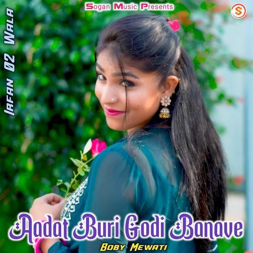 Aadat Buri Godi Banave Boby Mewati MP3 Download
