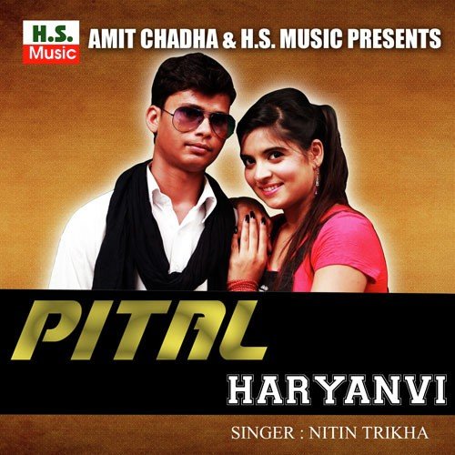 Pital Haryanvi Nitin Trikha MP3 Download