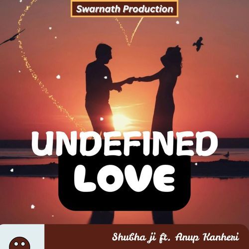 Undefined Love Shubha Ji MP3 Download