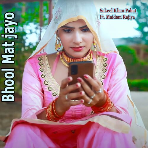 Bhool Mat jayo