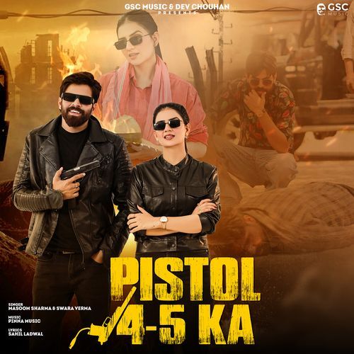 4 5 Pistol (feat. Masoom Sharma,Dev Chouhan,Shivani Yadav) Masoom Sharma MP3 Download