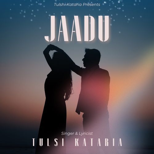 Jaadu Tulsi Kataria MP3 Download