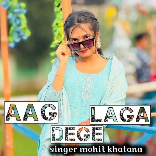 AAG LAGA DEGE Mohit Khatana MP3 Download