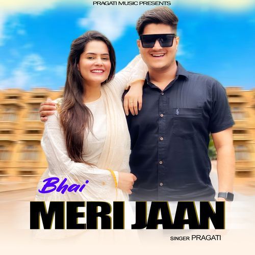 Bhai Meri Jaan Pragati MP3 Download