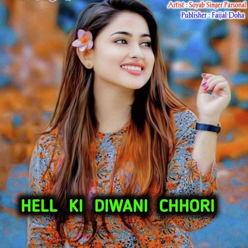 HELL KI DIWANI CHHORI SOYAB SINGER PARSONAL MP3 Download