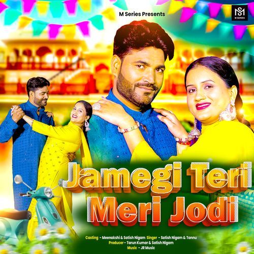 Jamegi Teri Meri Jodi Satish Nigam MP3 Download