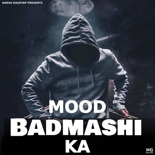 Mood Badmashi Ka Harsh Kashyap MP3 Download