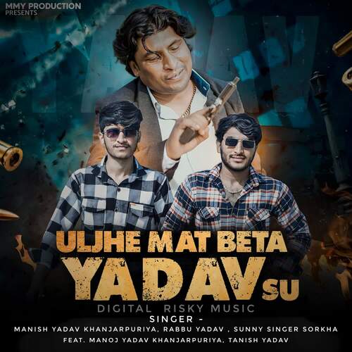 Uljhe Mat Beta Yadav Su Rabbu Yadav MP3 Download