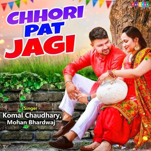 Chhori Pat Jagi Komal Chaudhary MP3 Download